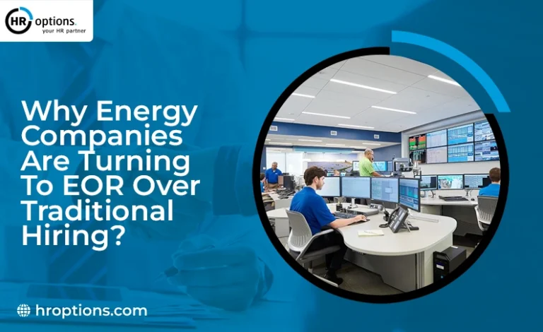 Why Energy Companies are Turning to EOR Over Traditional Hiring