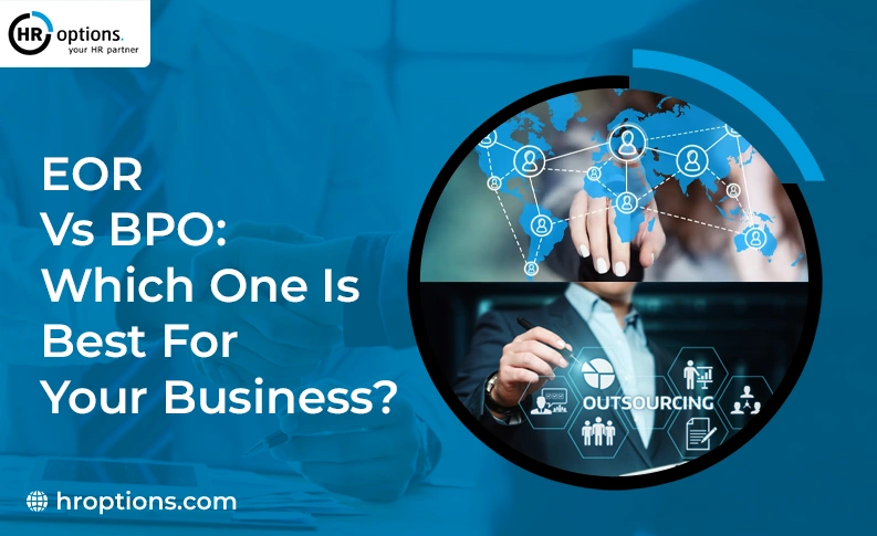 EOR vs. BPO Which One Is Best for Your Business
