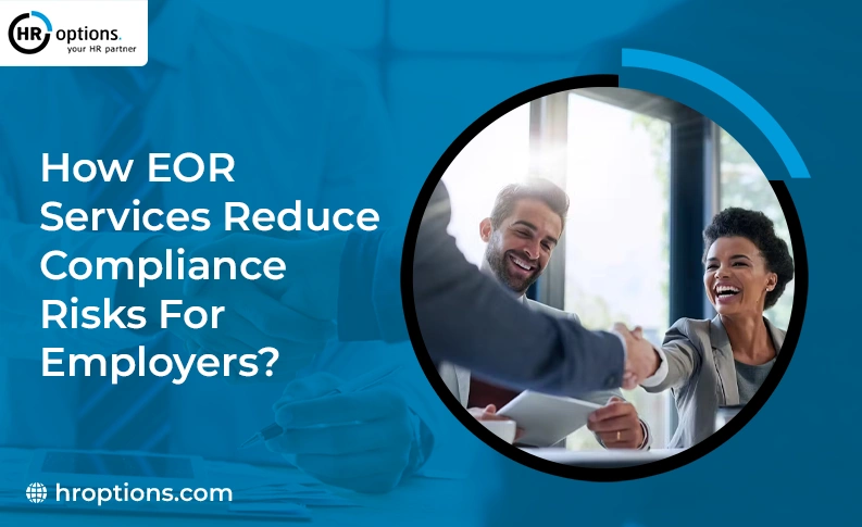 How Do EOR Services Reduce Compliance Risks for Employers